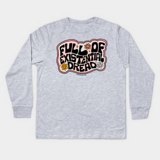 Full of Existential Dread Kids Long Sleeve T-Shirt